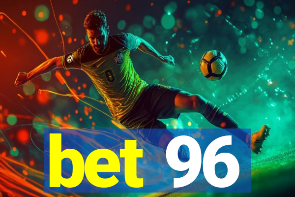 bet 96